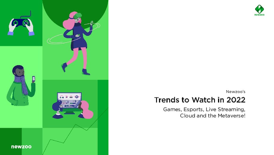 Newzoo’s 2022 Trends to Watch in Games, Esports, Cloud, and the ...
