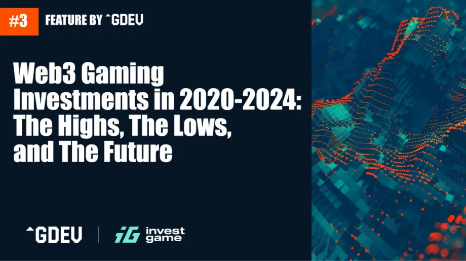 Web3 Gaming Investments in 2020-2024: The Highs, The Lows, and The Future