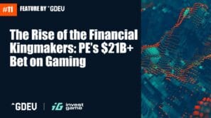 The Rise of the Financial Kingmakers: Private Equity’s $21B+ Bet on Gaming