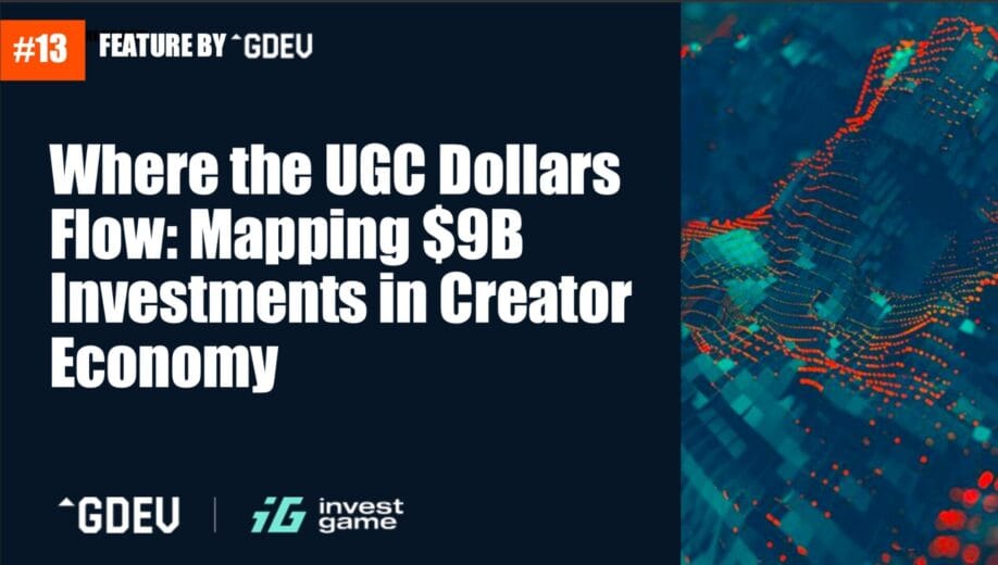 Where the UGC Dollars Flow: Mapping $9B Investments in Creator Economy​