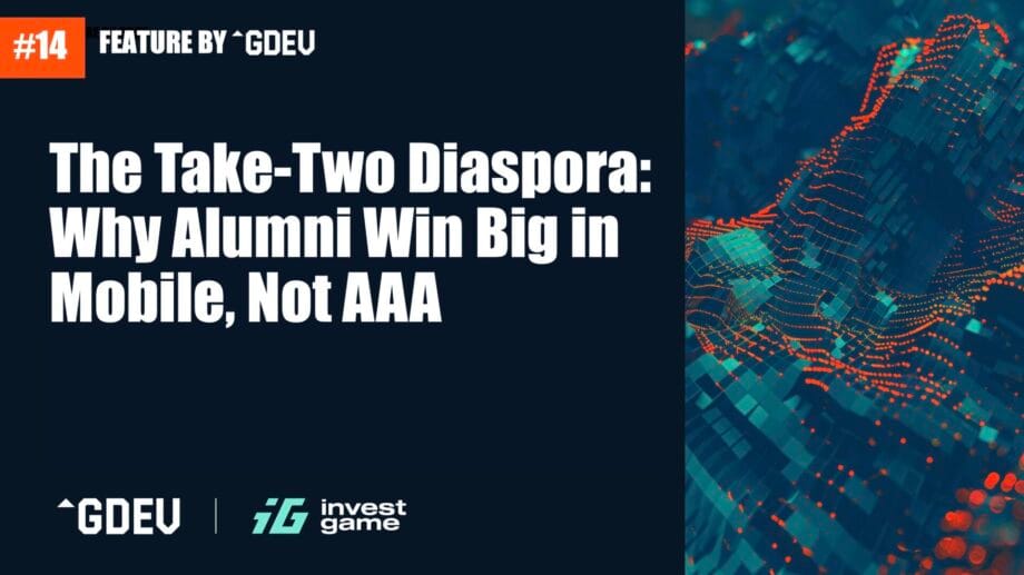 The Take-Two Diaspora: Why Alumni Win Big in Mobile, Not AAA ​