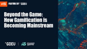 Beyond the Game: ​How Gamification is Becoming Mainstream​