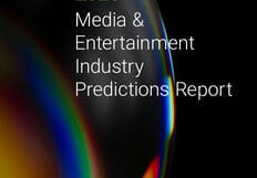 2025 Media & Entertainment Industry Predictions Report
